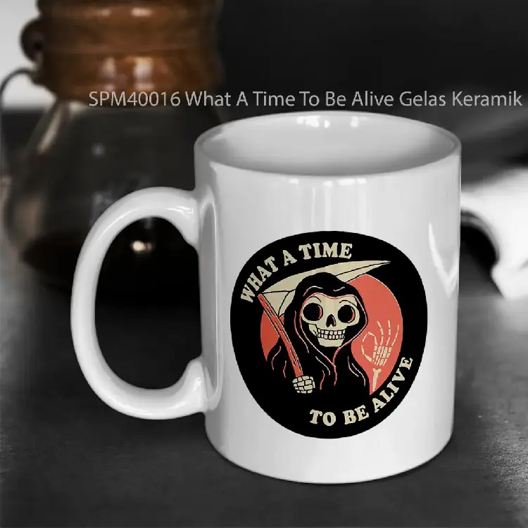 SPM40016 What A Time To Be Alive Gelas Keramik Supermug