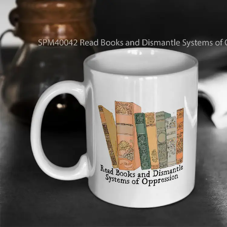 SPM40042 Read Books and Dismantle Systems of Oppression Gelas Keramik Supermug