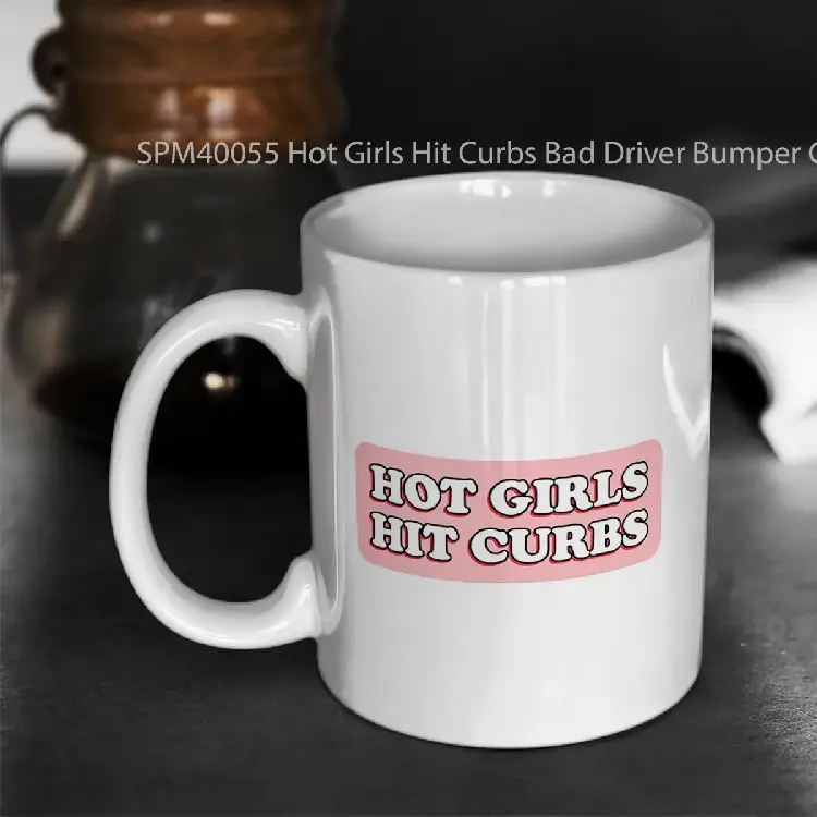 SPM40055 Hot Girls Hit Curbs Bad Driver Bumper Gelas Keramik Supermug
