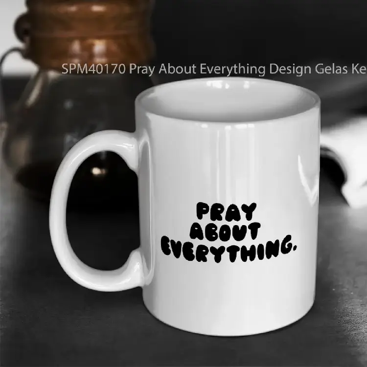 SPM40170 Pray About Everything Design Gelas Keramik Supermug