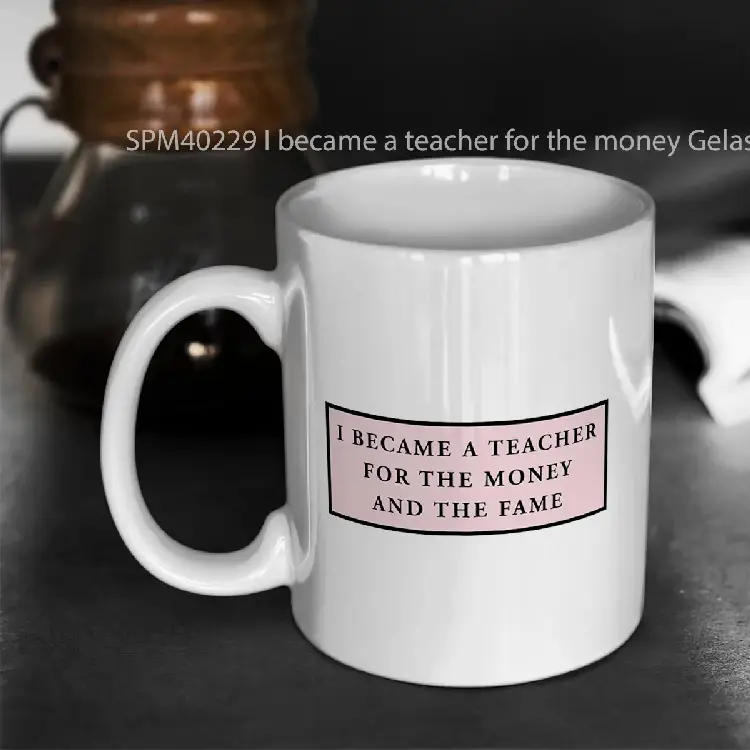 SPM40229 I became a teacher for the money Gelas Keramik Supermug