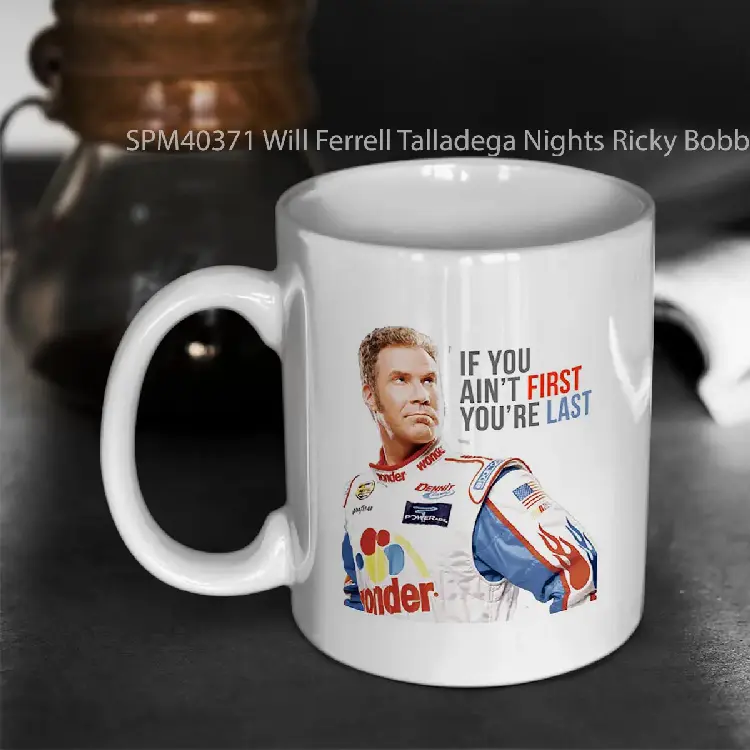 SPM40371 Will Ferrell Talladega Nights Ricky Bobby If You Aint First Youre Last Gelas Keramik Supermug