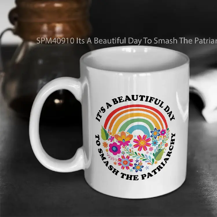 SPM40910 Its A Beautiful Day To Smash The Patriarchy Feminist Quote Gelas Keramik Supermug