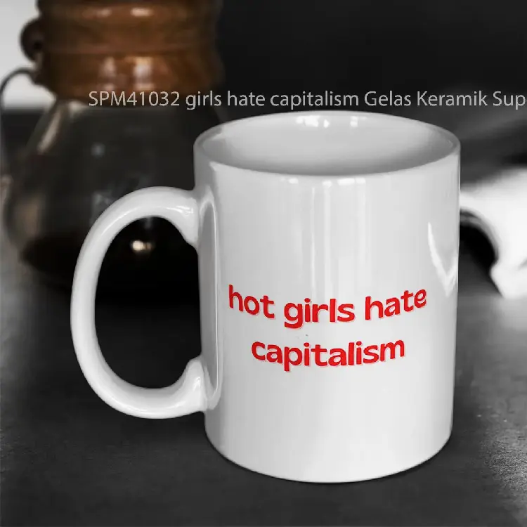 SPM41032 girls hate capitalism Gelas Keramik Supermug