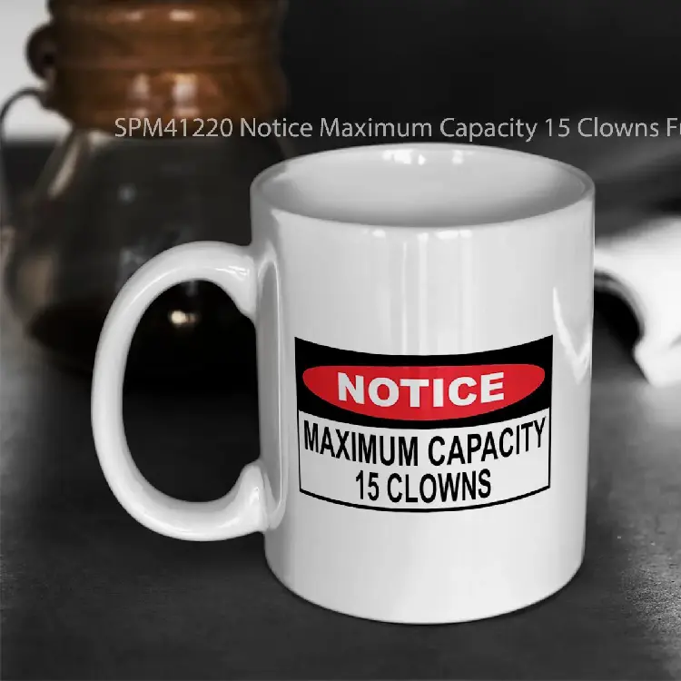 SPM41220 Notice Maximum Capacity 15 Clowns Funny Bumper Gelas Keramik Supermug