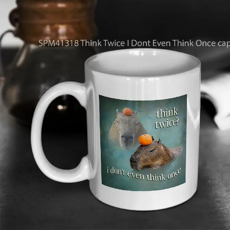 SPM41318 Think Twice I Dont Even Think Once capybara word art Gelas Keramik Supermug