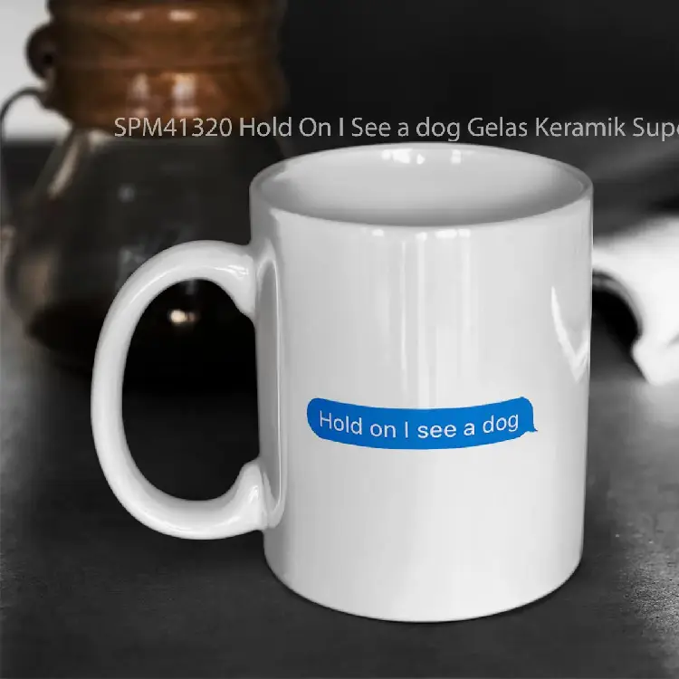 SPM41320 Hold On I See a dog Gelas Keramik Supermug