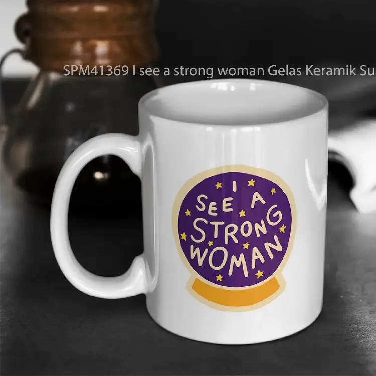 SPM41369 I see a strong woman Gelas Keramik Supermug