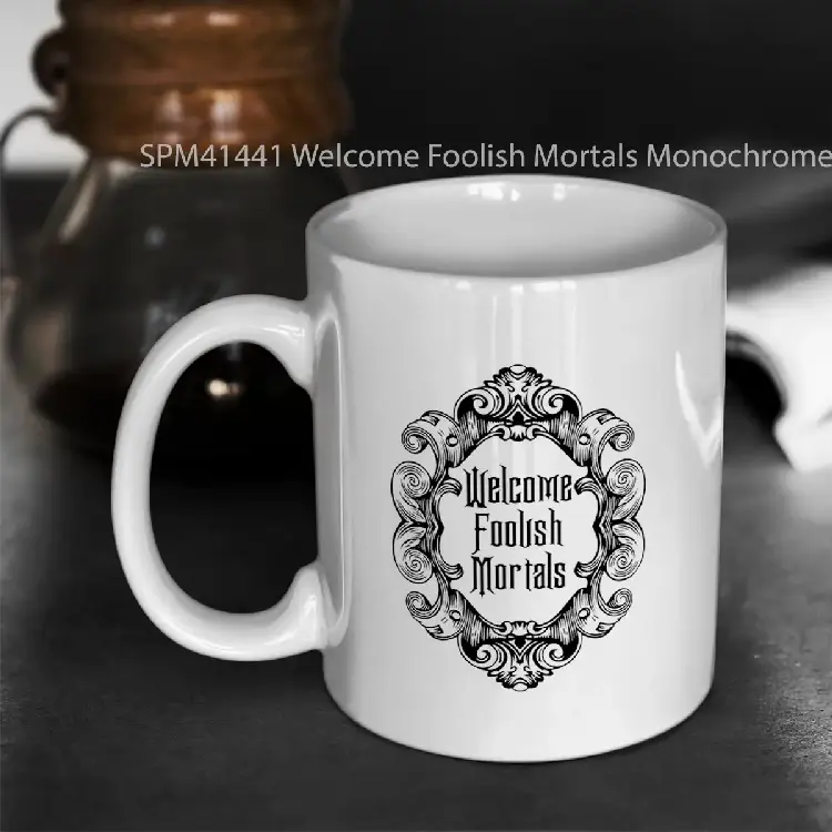 SPM41441 Welcome Foolish Mortals Monochrome Gelas Keramik Supermug