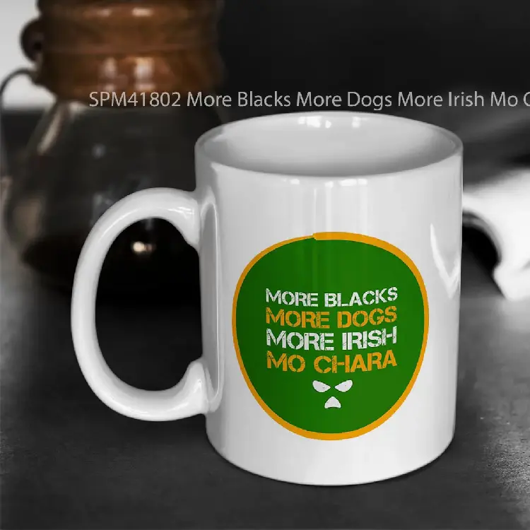 SPM41802 More Blacks More Dogs More Irish Mo Chara Gelas Keramik Supermug