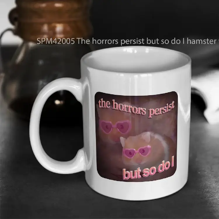 SPM42005 The horrors persist but so do I hamster word art Gelas Keramik Supermug