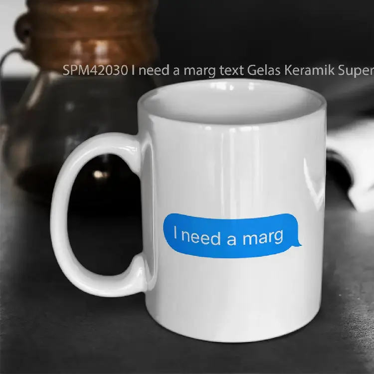 SPM42030 I need a marg text Gelas Keramik Supermug