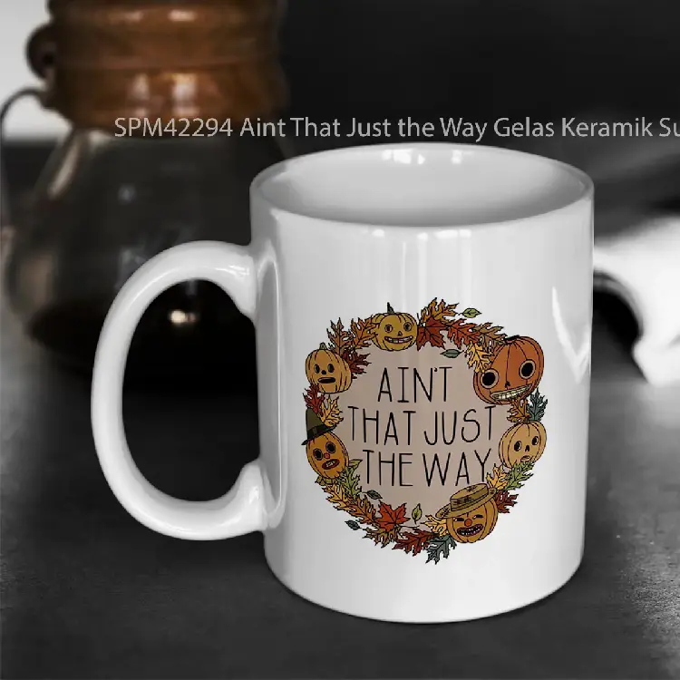 SPM42294 Aint That Just the Way Gelas Keramik Supermug