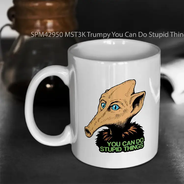 SPM42950 MST3K Trumpy You Can Do Stupid Things Gelas Keramik Supermug