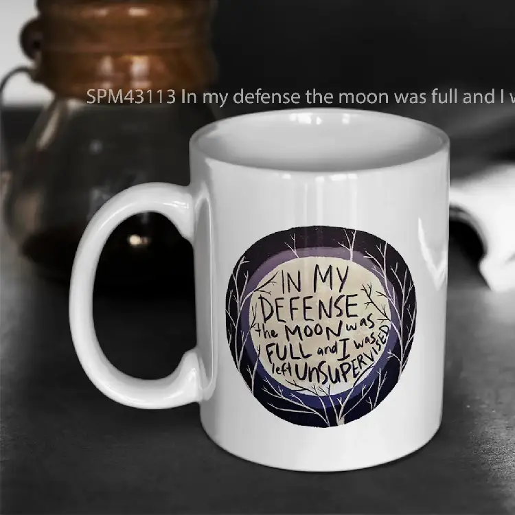 SPM43113 In my defense the moon was full and I was left unsupervised Gelas Keramik Supermug