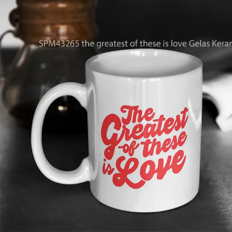 SPM43265 the greatest of these is love Gelas Keramik Supermug