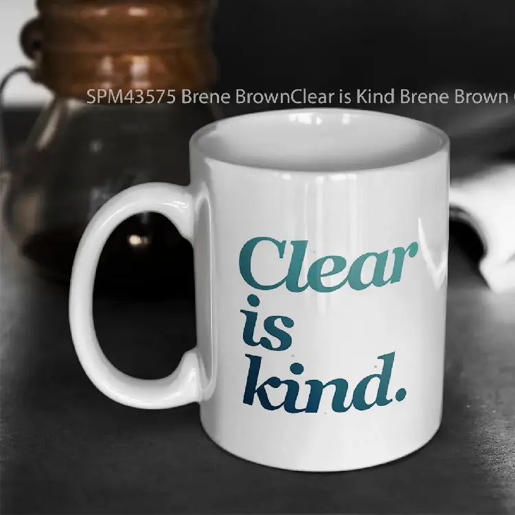 SPM43575 Brene BrownClear is Kind Brene Brown Quotes quotes on leadershipuplifting daily motivation quotesmotivational quotes for success in life Gelas Keramik Supermug