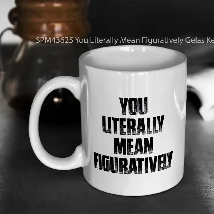 SPM43625 You Literally Mean Figuratively Gelas Keramik Supermug