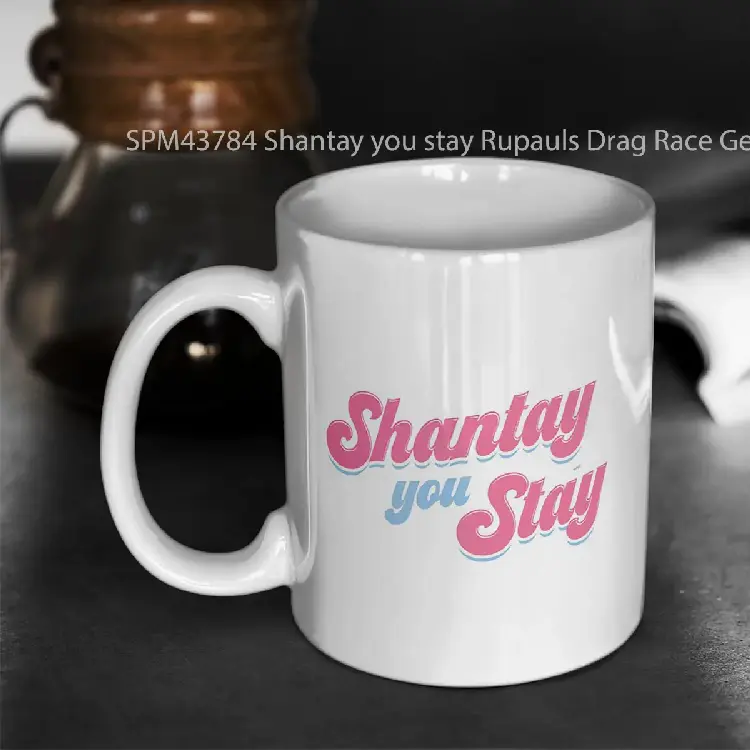 SPM43784 Shantay you stay Rupauls Drag Race Gelas Keramik Supermug