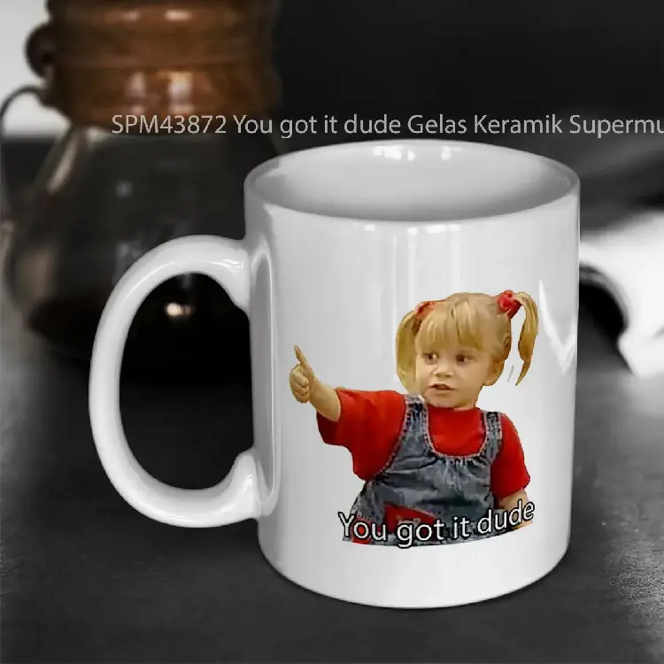 SPM43872 You got it dude Gelas Keramik Supermug