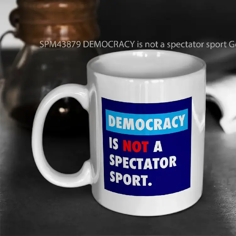 SPM43879 DEMOCRACY is not a spectator sport Gelas Keramik Supermug