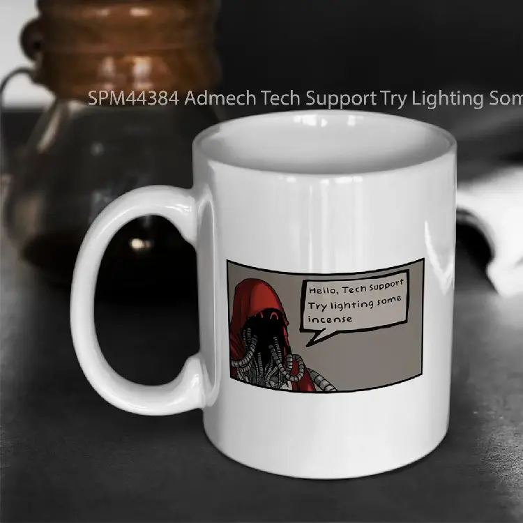 SPM44384 Admech Tech Support Try Lighting Some Incense Gelas Keramik Supermug