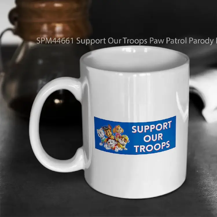 SPM44661 Support Our Troops Paw Patrol Parody Bumper Gelas Keramik Supermug