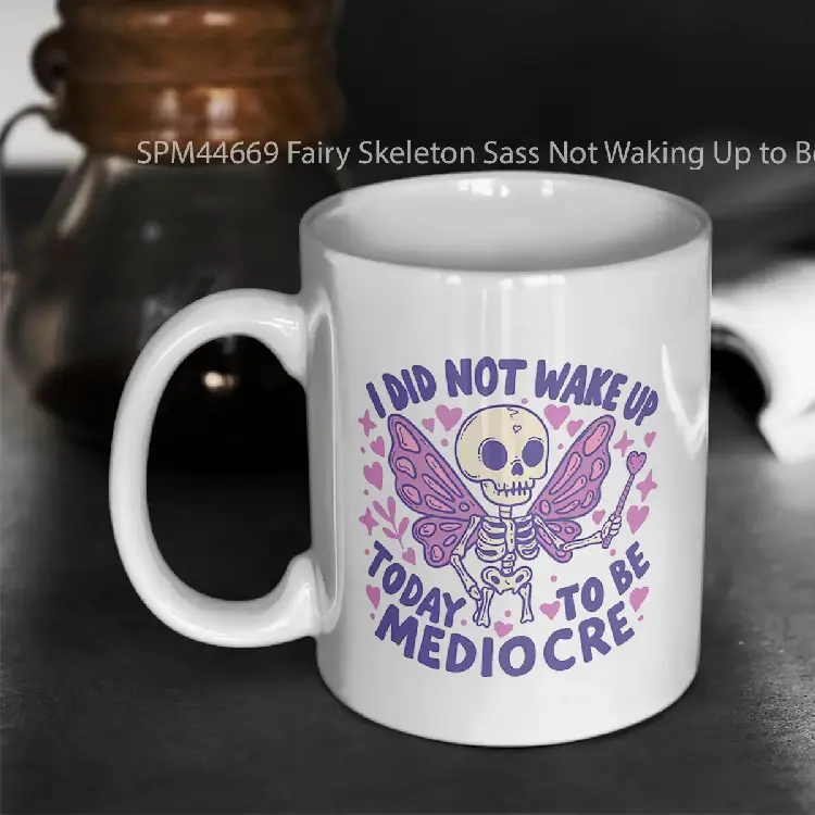 SPM44669 Fairy Skeleton Sass Not Waking Up to Be Mediocre Gelas Keramik Supermug