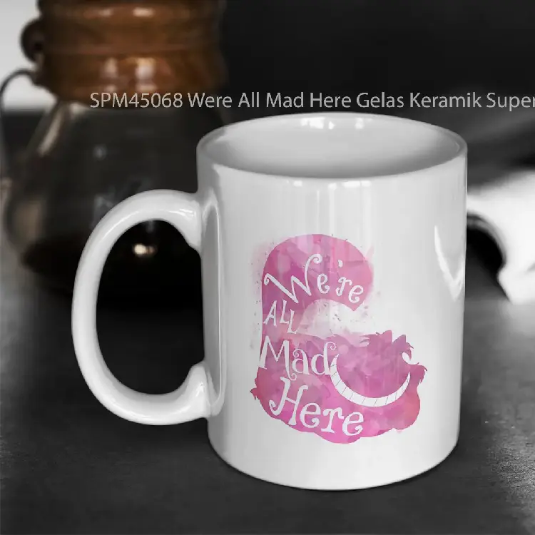 SPM45068 Were All Mad Here Gelas Keramik Supermug