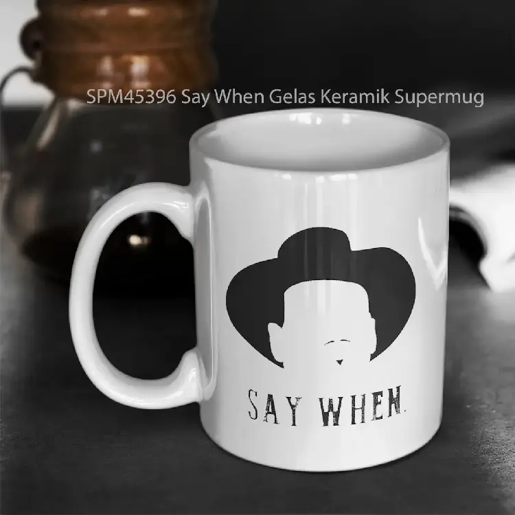 SPM45396 Say When Gelas Keramik Supermug