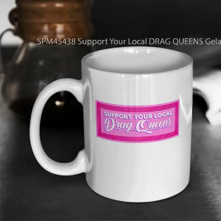 SPM45438 Support Your Local DRAG QUEENS Gelas Keramik Supermug