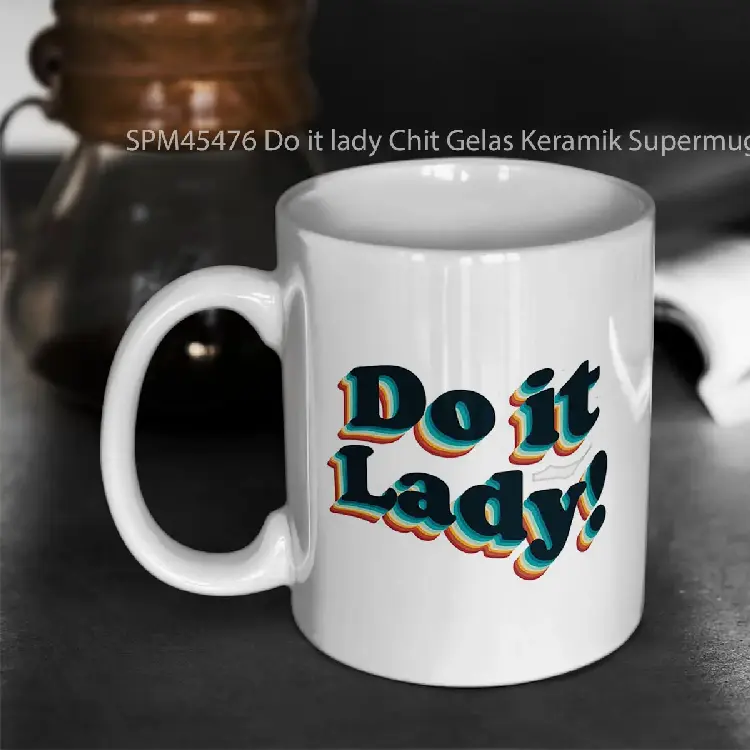SPM45476 Do it lady Chit Gelas Keramik Supermug