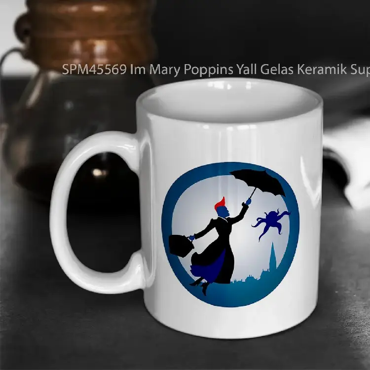 SPM45569 Im Mary Poppins Yall Gelas Keramik Supermug