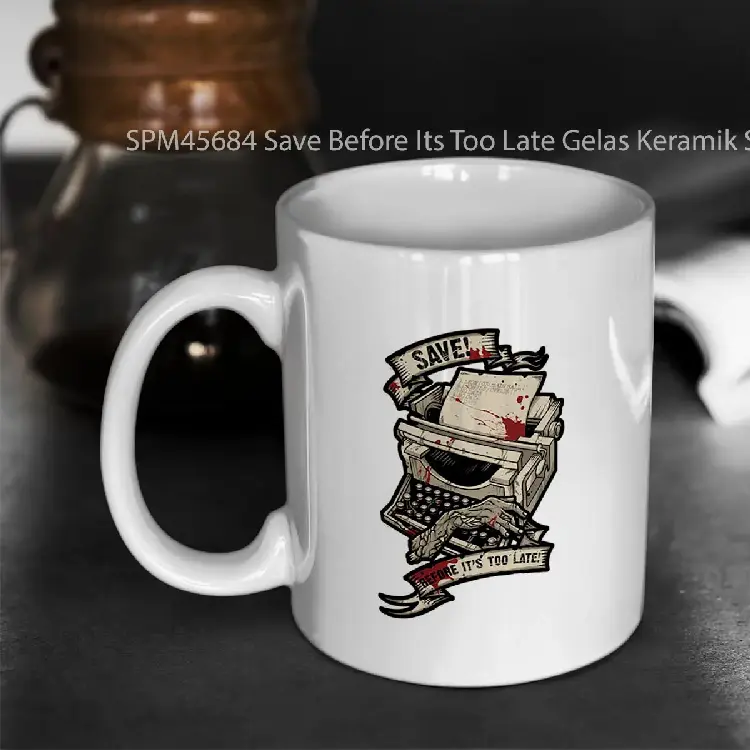 SPM45684 Save Before Its Too Late Gelas Keramik Supermug