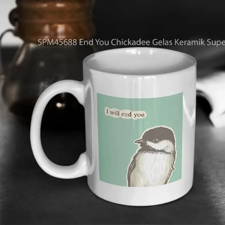 SPM45688 End You Chickadee Gelas Keramik Supermug