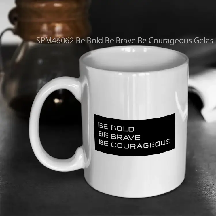 SPM46062 Be Bold Be Brave Be Courageous Gelas Keramik Supermug