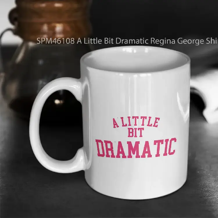 SPM46108 A Little Bit Dramatic Regina George Shirt Gelas Keramik Supermug