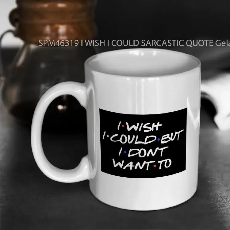 SPM46319 I WISH I COULD SARCASTIC QUOTE Gelas Keramik Supermug