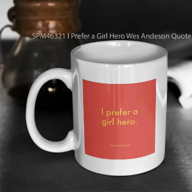 SPM46321 I Prefer a Girl Hero Wes Andeson Quote Moonrise Kingdom Gelas Keramik Supermug
