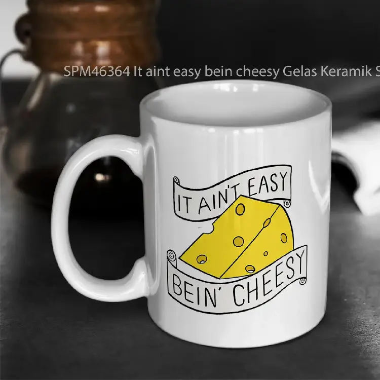 SPM46364 It aint easy bein cheesy Gelas Keramik Supermug