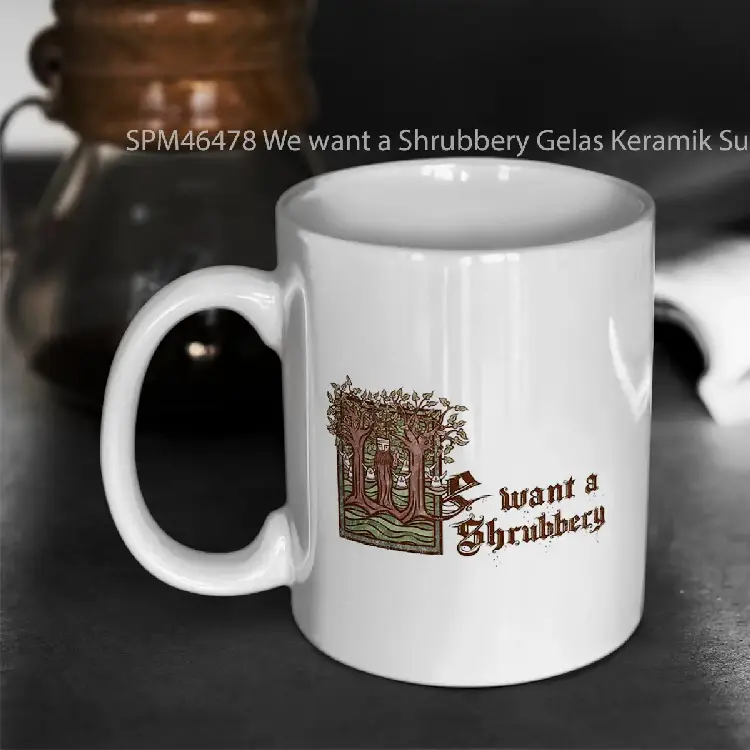 SPM46478 We want a Shrubbery Gelas Keramik Supermug