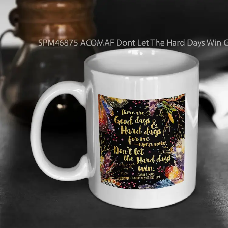 SPM46875 ACOMAF Dont Let The Hard Days Win Gelas Keramik Supermug