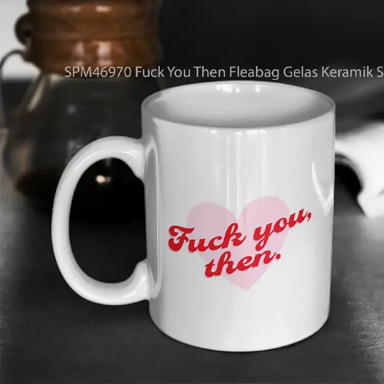 SPM46970 Fuck You Then Fleabag Gelas Keramik Supermug