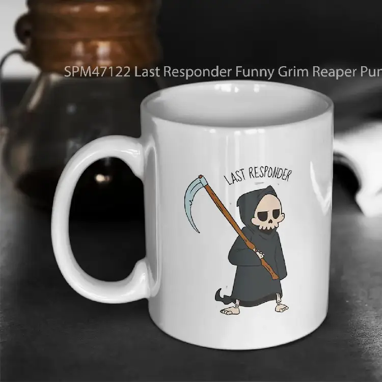 SPM47122 Last Responder Funny Grim Reaper Pun Dark Joke Gelas Keramik Supermug
