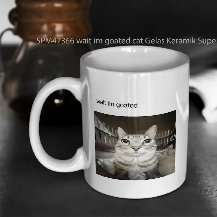 SPM47366 wait im goated cat Gelas Keramik Supermug