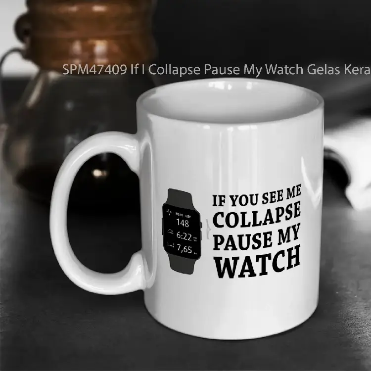 SPM47409 If I Collapse Pause My Watch Gelas Keramik Supermug