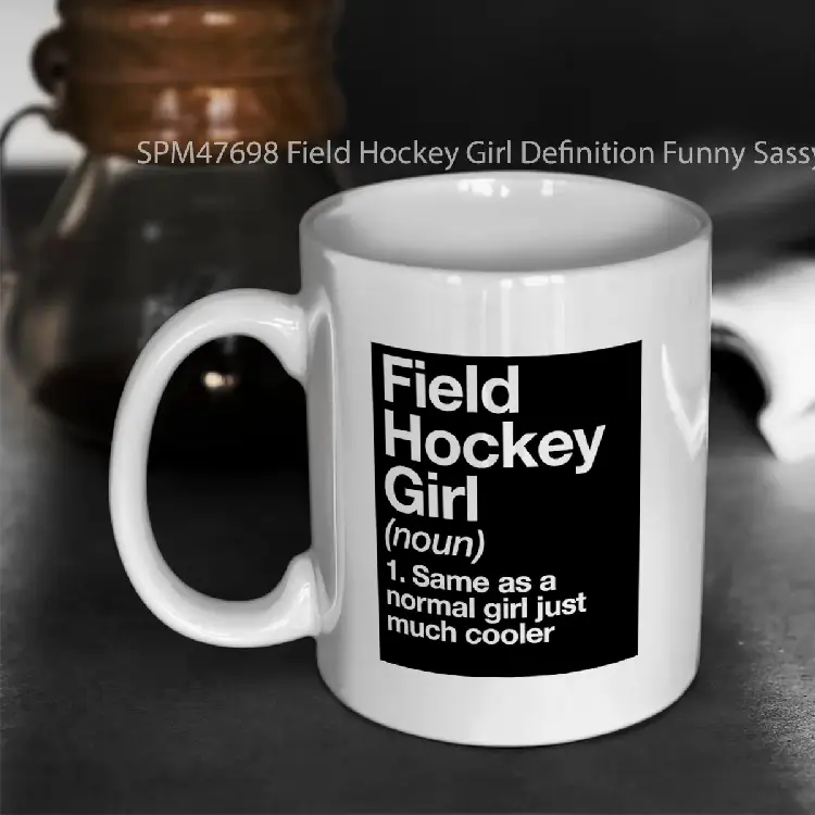 SPM47698 Field Hockey Girl Definition Funny Sassy Sports Design Gelas Keramik Supermug