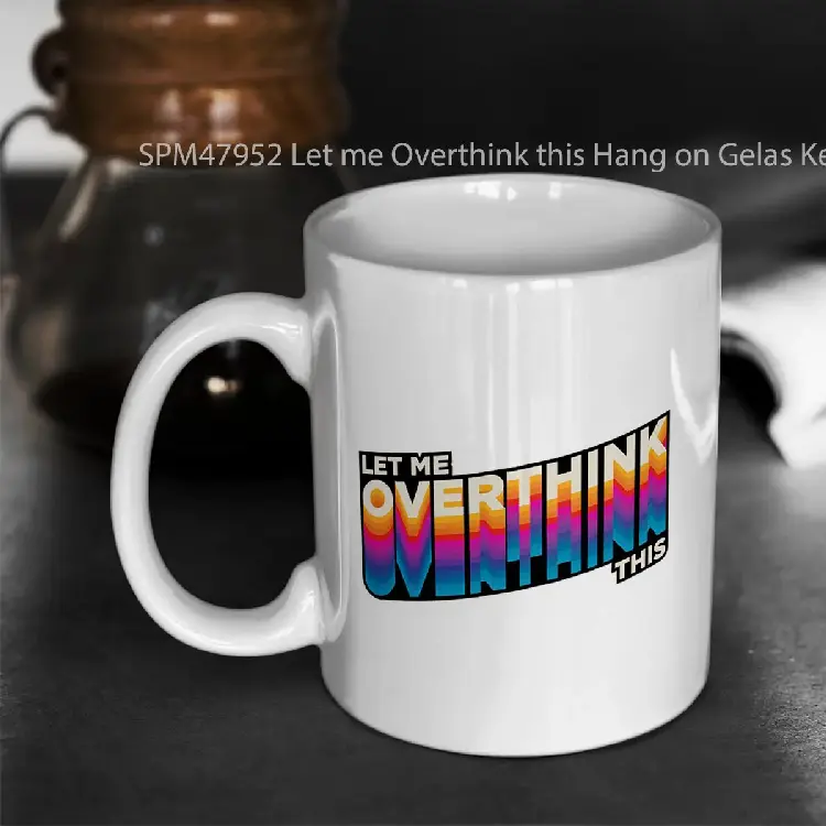 SPM47952 Let me Overthink this Hang on Gelas Keramik Supermug