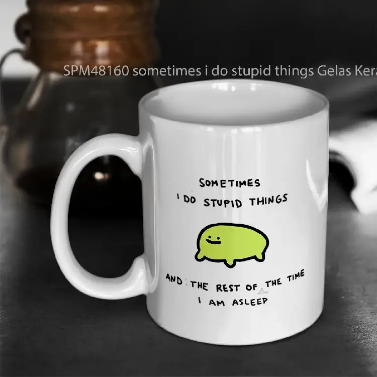 SPM48160 sometimes i do stupid things Gelas Keramik Supermug