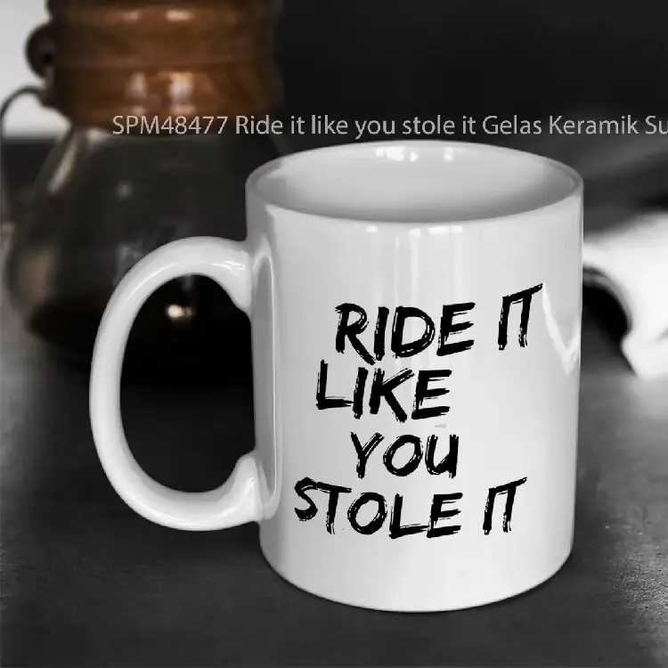 SPM48477 Ride it like you stole it Gelas Keramik Supermug